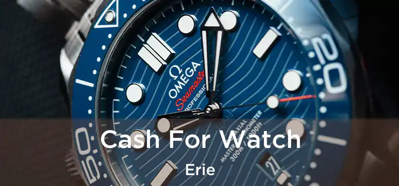  Cash For Watch Erie