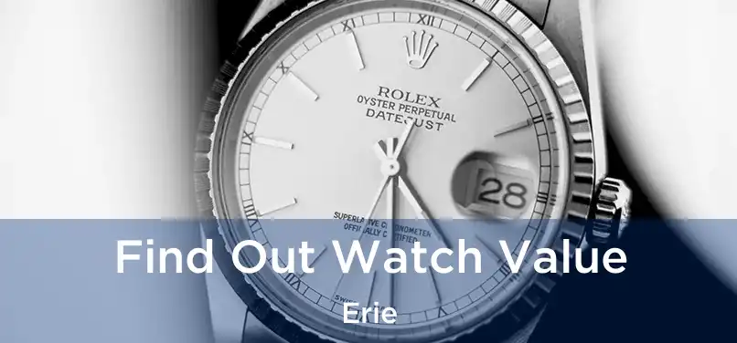  Find Out Watch Value Erie