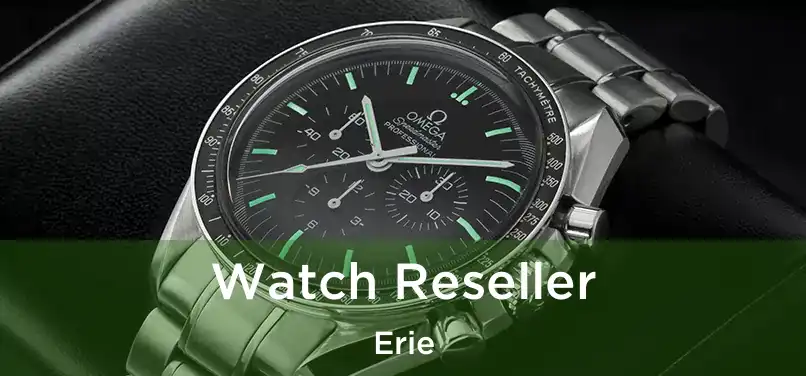  Watch Reseller Erie